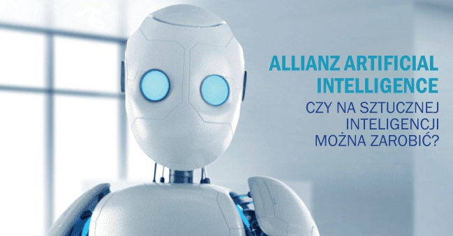 Sztuczna inteligencja - czy można na niej zarobić? Allianz Artificial Intelligence