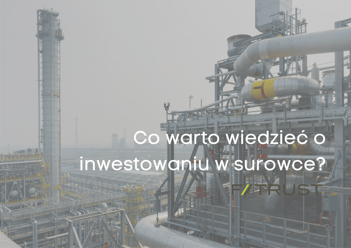 sCo warto wiedzieć o inwestowaniu w surowce?