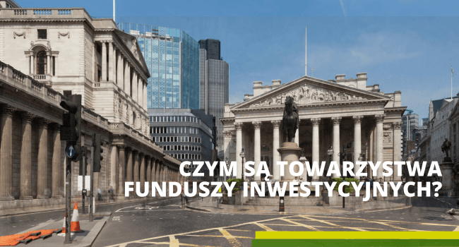 Czym są Twoarzystwa Funduszy Inwestycyjnych?