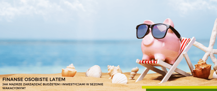 finanse-osobiste-latem